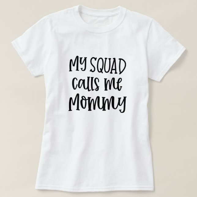 Meine Truppe nennt mich Mommy lustige Mama T - Shi T-Shirt (Design vorne)