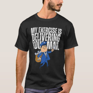 Meine Übung ist das Zustellen Ihrer Post Postbote  T-Shirt