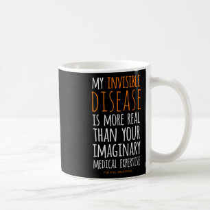 Meine unsichtbare Erkrankung ist das Bewusstsein f Kaffeetasse