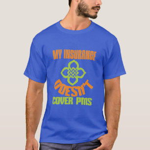 Meine Versicherung deckt PMS nicht ab T-Shirt
