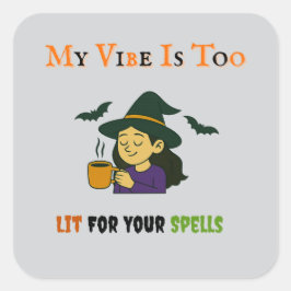 Meine Vibe ist zu lit - Halloween-Aufkleber Quadratischer Aufkleber