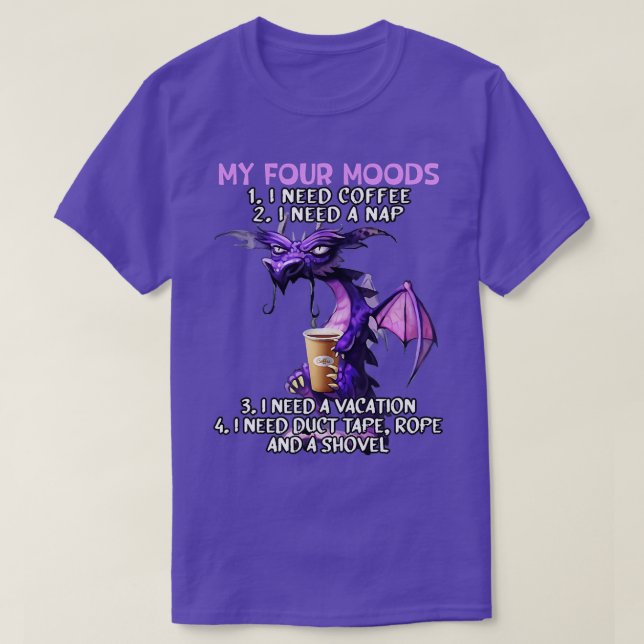 Meine vier Stimmungen ich brauche Kaffee ich brauc T-Shirt (Design vorne)