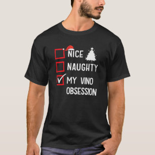 Meine Vino-Obsession Nice Naughty Weihnachten Prem T-Shirt