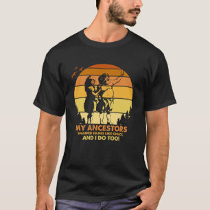 Meine Vorfahren schränkten sich wie verrückt ein u T-Shirt