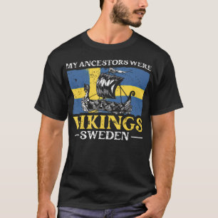 Meine Vorfahren waren Wikings Schweden Viking T-Shirt