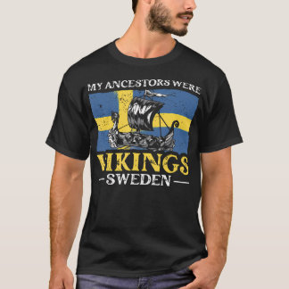 Meine Vorfahren waren Wikings Schweden Viking T-Shirt