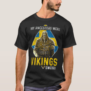 Meine Vorfahren waren Wikings schwedische Flagge T-Shirt