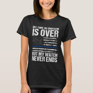 Meine Wache endet nie Blaue Linie Ruhestands-Poliz T-Shirt