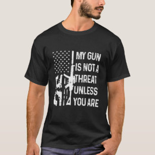 Meine Waffe ist keine Bedrohung, wenn du kein zwei T-Shirt