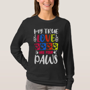 Meine wahre Liebe hat vier Paws Niedliche Hunde T-Shirt