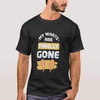 Meine Warzen sind endlich weg Lustig Peinlich Erwa T-Shirt