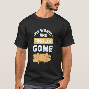 Meine Warzen sind endlich weg Lustig Peinlich Erwa T-Shirt