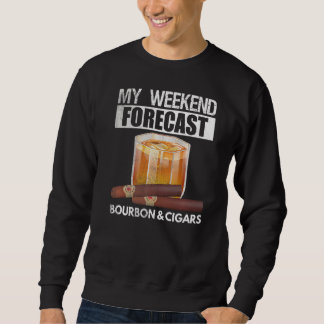 Meine Wochenprognose ist von Bourbon- und Zigarren Sweatshirt