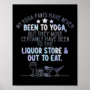 Meine Yogahosen waren noch nie beim Yoga, aber höc Poster