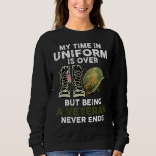 Meine Zeit der Uniform ist vorbei, aber nie Vetera Sweatshirt