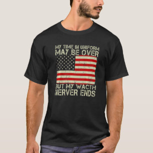 Meine Zeit in Uniform ist vielleicht vorbei, aber T-Shirt