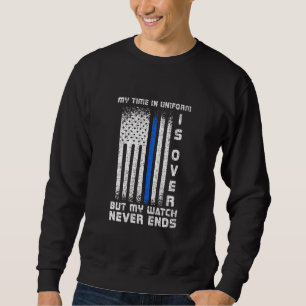 Meine Zeit in Uniform ist vorbei, aber meine Wache Sweatshirt