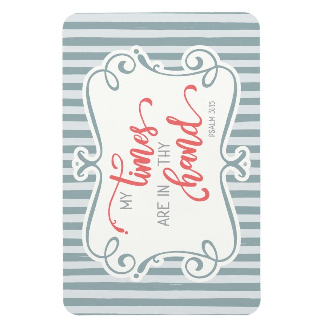 Meine Zeiten sind in deiner Hand; Psalm 31:15 Magnet (Vertikal)
