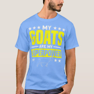 Meine Ziegen sind meine Supermacht-Bauer-Ziegenfar T-Shirt