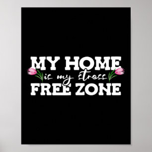Meine Zuhause ist meine Stress Free Zone Stress Aw Poster