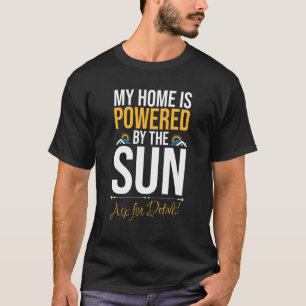 Meine Zuhause wird von der Sonne Gefragt, um eine T-Shirt