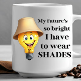 Meine Zukunft ist so hell, dass ich SHADES tragen  Kaffeetasse