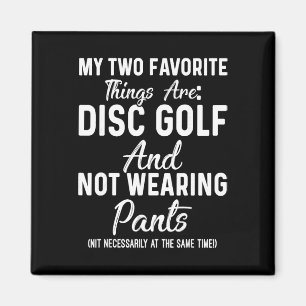 Meine zwei Lieblingsdinge sind Disc Golf und nicht Magnet