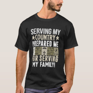 Meinem Land zu dienen, hat mich darauf vorbereitet T-Shirt