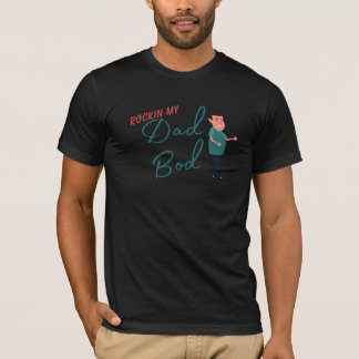 Meinen Dad-Body rocken T-Shirt