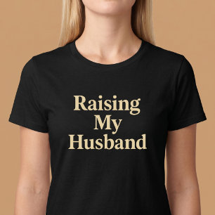 Meinen Ehemann erziehen T-Shirt