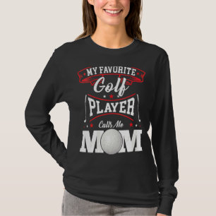 Meinen Lieblings-Golfspieler nennt mich Mama T-Shirt