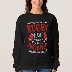 Meinen Lieblings-Rugby-Spieler ruft mich Nonna Mot Sweatshirt