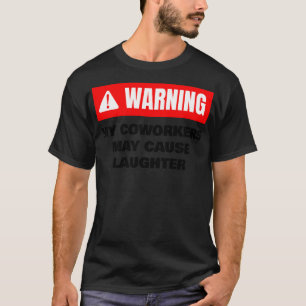 Meinen Mitarbeitern zu warnen, kann zum Lachen füh T-Shirt