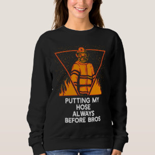 Meinen Schlauch vor Brüder stellen Feuerwehr Humor Sweatshirt