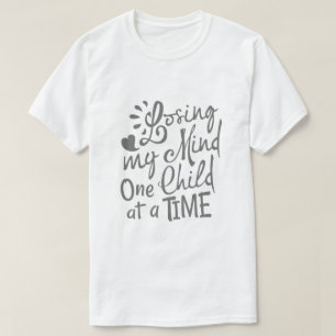 Meinen Verstand bei einem Kind nach dem anderen ve T-Shirt