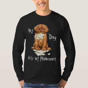 Meines meine Hausaufgaben Dogue de Bordeaux Ate T-Shirt
