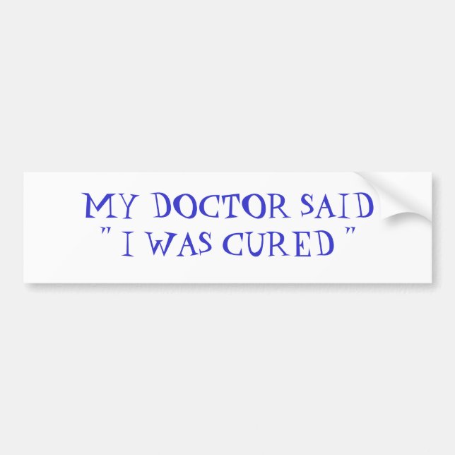 MEINES WURDE ICH DOKTOR-SAID" KURIERT " AUTOAUFKLEBER (Vorne)