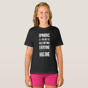 Meinungen sind wie Bauchknöpfe, jeder hat einen T-Shirt