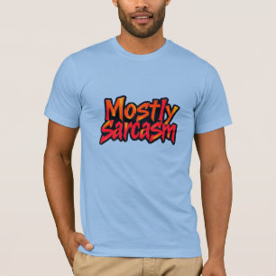 Meist Sarcasm lustiges T-Shirt fett Spaß