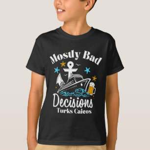 Meist schlechte Entscheidungen Turks Caicos Spring T-Shirt
