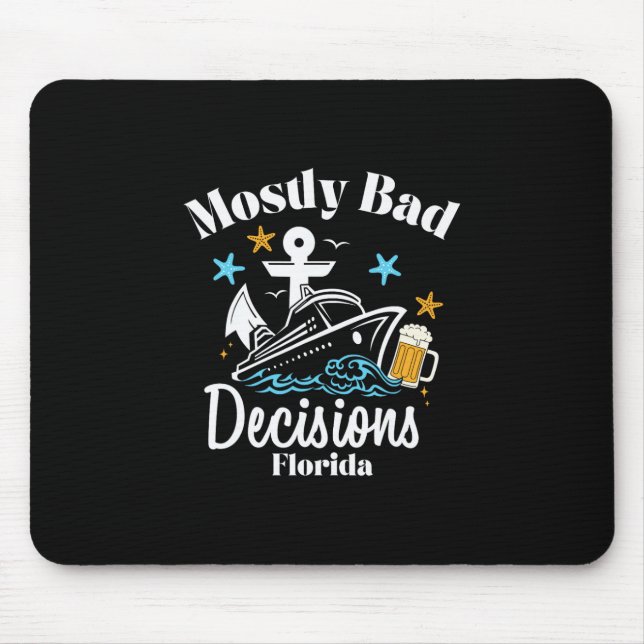 Meistens D-Entscheidungen Florida Spring Break Mousepad (Vorne)