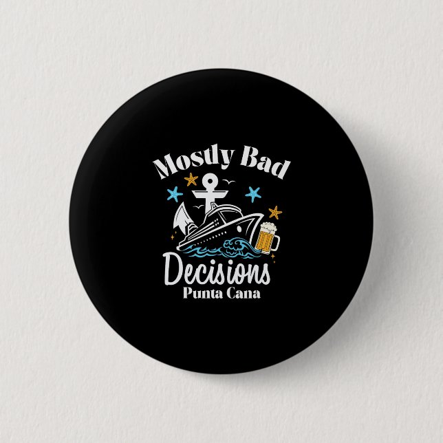 Meistens D Entscheidungen Punta Cana Spring Break  Button (Vorderseite)