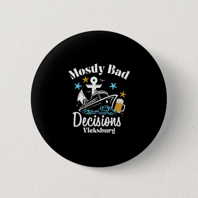 Meistens D Entscheidungen Vicksburg Spring Break Button (Vorderseite)