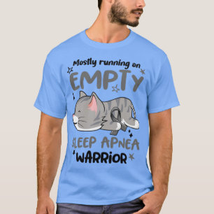 Meistens läuft auf leerem Schlafapnea-Krieger1 T-Shirt