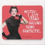 Meistens stehe ich einfach nur herum, um fantastis mousepad<br><div class="desc">Meistens stehe ich einfach nur herum,  um fantastisch zu sein.</div>