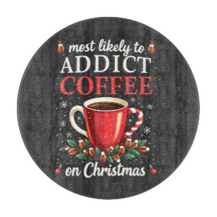 Meistens zu Addicdictive Kaffee zu Weihnachten Kof Schneidebrett
