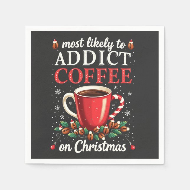 Meistens zu Addicdictive Kaffee zu Weihnachten Kof Serviette (Vorderseite)