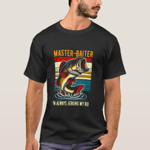 Meister Köder Ich ziehe immer meine Rute beim Ange T-Shirt