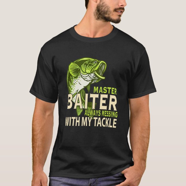 Meister Köder Immer Spielt Mit Meiner Ausrüstung L T-Shirt (Vorderseite)