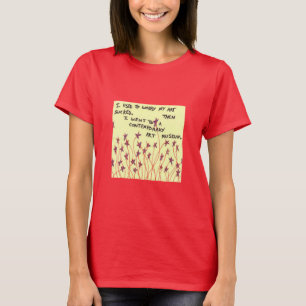 Meisterwerk oder Feuer? Lektion künstlerische Wahn T-Shirt